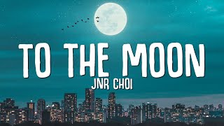 Jnr Choi  TO THE MOON Lyrics Drill Remix TikTok [upl. by Nyleimaj]