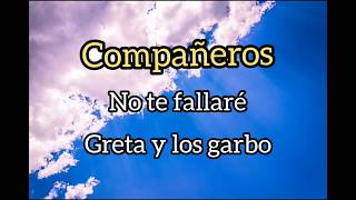 No te fallaré con letra  Greta y los garbo  Compañeros [upl. by Olivia]