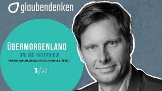 Übermorgenland Teil 1 Life amp Church OnlineInterview mit Dr Markus Spieker [upl. by Eiclud]