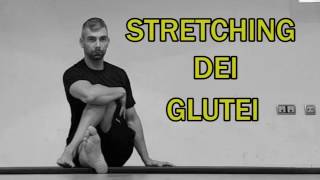 Stretching Parte 9 Glutei [upl. by Ohaus]