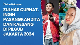 Zulhas Curhat Ingin Pasangkan Zita Anjani dan Kaesang Pangarep di Pilgub Jakarta 2024 [upl. by Aleihs]