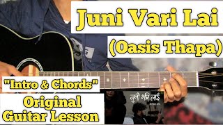 Juni Vari Lai  Oasis Thapa  Guitar Lesson  Intro amp Chords  Complete Tutorial [upl. by Desdamona]