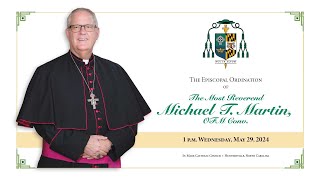 Episcopal Ordination Mass for Bishop Michael Martin [upl. by Aivon]