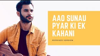 Aao Sunau Pyar Ki Ek Kahani  Reprised Cover  Himanshu Sharma  Romantic Songs [upl. by Hachmin107]