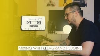 Mixing with Klevgrand plugins  Degrader  DAW Cassette  Kleverb  STARK [upl. by Homere]