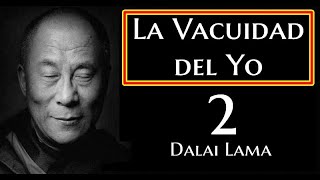 2La Vacuidad del quotYoquotDalai Lama [upl. by Corey]