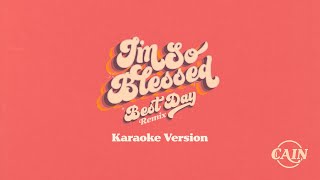 CAIN  Im So Blessed Karaoke Version [upl. by Kenon]