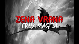 ZENA VRANA CRNA MAGIJA ISTINITA prica ENIGMA [upl. by Ozner]