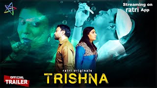 Trishna  Official Trailer  Ratri Originals  Web Series streaming on RATRI App [upl. by Endres]