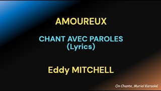 AMOUREUX  PAROLES Lyrics Eddy MITCHELL HQ [upl. by Whitnell596]