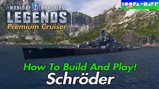 World Of Warships Legends Schroder German Premium Cruiser How To Build And Play Guide [upl. by Guillemette]