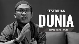 Kesedihan Dunia  Ustadz Oemar Mita Lc [upl. by Drusy]