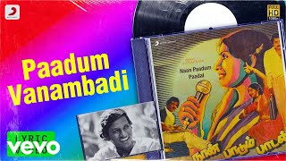 Naan Paadum Paadal  Paadum Vanambadi Lyric  Mohan Ambika  Ilaiyaraaja [upl. by Drawyah]