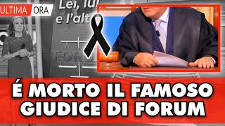 Terribile lutto a forum il famoso giudice é morto allimprovviso pochi minuti fa [upl. by Pritchett]