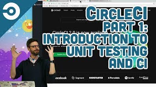 CircleCI Part 1 Introduction to Unit Testing and Continuous Integration [upl. by Furlong]