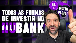 COMO INVESTIR NO NUBANK GUIA COMPLETO DOS MELHORES INVESTIMENTOS DO NUBANK [upl. by Oringas]