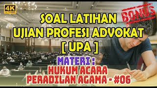 🔴🔴VIRAL 006 HUKUM ACARA PERADILAN AGAMA  SOAL LATIHAN UJIAN PROFESI ADVOKAT UPA ‼️ [upl. by Thomas609]