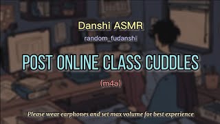 Filipino ASMR Boyfriend Post Online Class Cuddles Danshi ASMR [upl. by Adele]