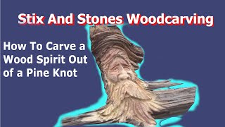 Wood CarvingHow to Wood Carve a Wood Spirit out of a Pine Knot [upl. by London]