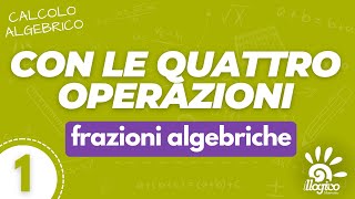 Frazioni algebriche  Espressioni con le quattro operazioni  1 [upl. by Ecitnirp]