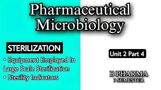 LARGE SCALE STERILIZATION  STERILITY INDICATORS  UNIT2  MICROBIOLOGY  3RD SEM  B PHARMA [upl. by Benito]