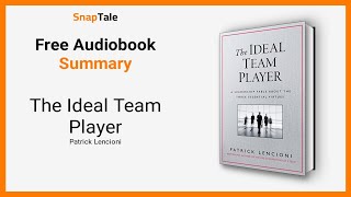 The Ideal Team Player by Patrick Lencioni 8 Minute Summary [upl. by Sianna]