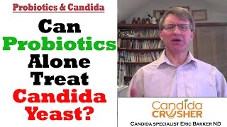 Is It Possible To Get Rid Of Candida With Just Probiotics  Ask Eric Bakker [upl. by Leonhard]