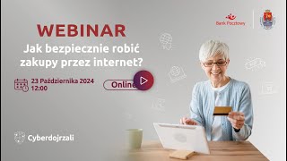 Webinar dla Cyberdojrzałych quotJak bezpiecznie robić zakupy w interneciequot [upl. by Elijah]