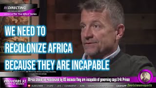 quotAfrica should be recoIonized by US because they are incapable of governing themselves  Erik Prince [upl. by Qifar829]