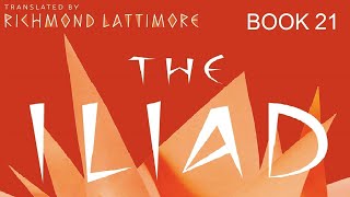 The Iliad Book 21 [upl. by Talbott]