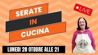 Serate In Cucina  Lunedi 28 Ottobre [upl. by Wojcik]