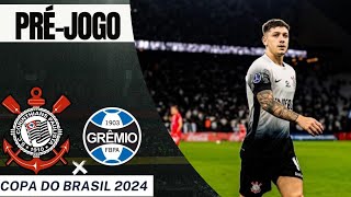 PRÉ JOGO CORINTHIANS X GRÊMIOCOPA DO BRASIL [upl. by Leinahtan749]