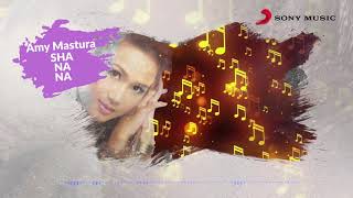 Amy Mastura – Sha Na Na Official Lyric Video [upl. by Aramoiz336]