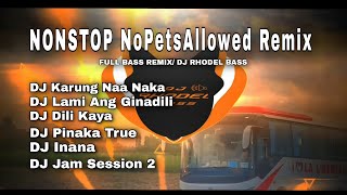 NONSTOP NOPETSALLOWED SLOWED  FULL BASS REMIX  TIKTOK VIRAL REMIX [upl. by Llesram453]