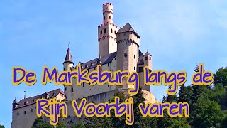 De Marksburg langs de Rijn in Duitsland voorbij varen Nederlands commentaar in HD [upl. by Reyem497]