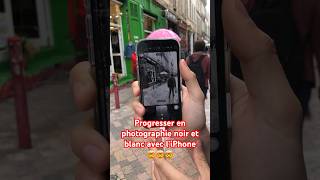 Progresser en photographie noir et blanc avec l’iPhone 🤯🤯🤯 [upl. by Nelyt]