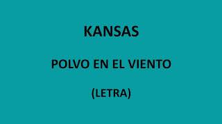 Kansas  Polvo en el viento LetraLyrics [upl. by Nitsu572]