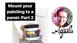 MOUNT YOUR WATERCOLOR to a Panel PART 2  Learn Watercolor  Watercolor Tutorial [upl. by Enyr187]