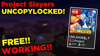 PROJECT SLAYERS UNCOPYLOCKED  ROBLOX WORKING FREE [upl. by Dahc182]