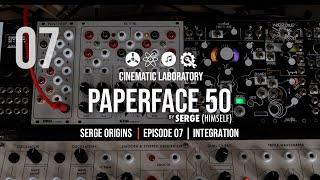 Paperface50  Serge Origins  Episode 07  Integration [upl. by Annaxor381]