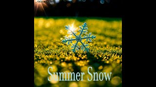 Summer Snow [upl. by Cousin]