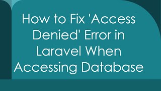 How to Fix Access Denied Error in Laravel When Accessing Database [upl. by Schnurr413]