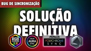 ✅ BUG DE SINCRONIZAÇÃO ASROCK POLYCHORME RGB FUSION AURA SYNC E OUTROS SOFTWARES  RESOLVIDO [upl. by Solenne492]