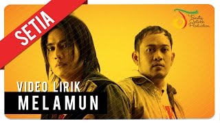 SETIA  MELAMUN  Video Lirik [upl. by Eyaj]