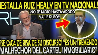 EN CADENA NACIONAL ESTALL4 RUIZ HEALY SE C4G4 DE RISA HASTA APODO LE PUSO AL BANDIDO DE JORGE ROMERO [upl. by Asserak703]