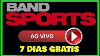 COMO ASSISTIR BAND SPORTS AO VIVO Teste 7 Dias Gratis [upl. by Tammie]