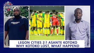 Legon Cities 2  1 Asante Kokoto stryker amp sir Obed review why kotoko lost  full details [upl. by Anilam32]