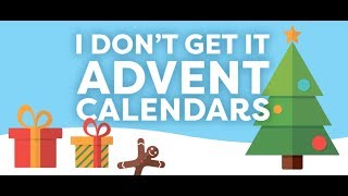 I DONT GET IT Where did advent calendars come from [upl. by Nipsirc781]