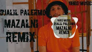 Djalil Palermo  MAZALNI  Remix 2023 [upl. by Ranna]