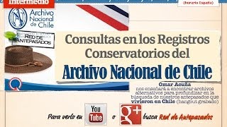 Consulta en el Archivo Nacional de Chile Genealogía Nivel Intermedio [upl. by Aciraj]